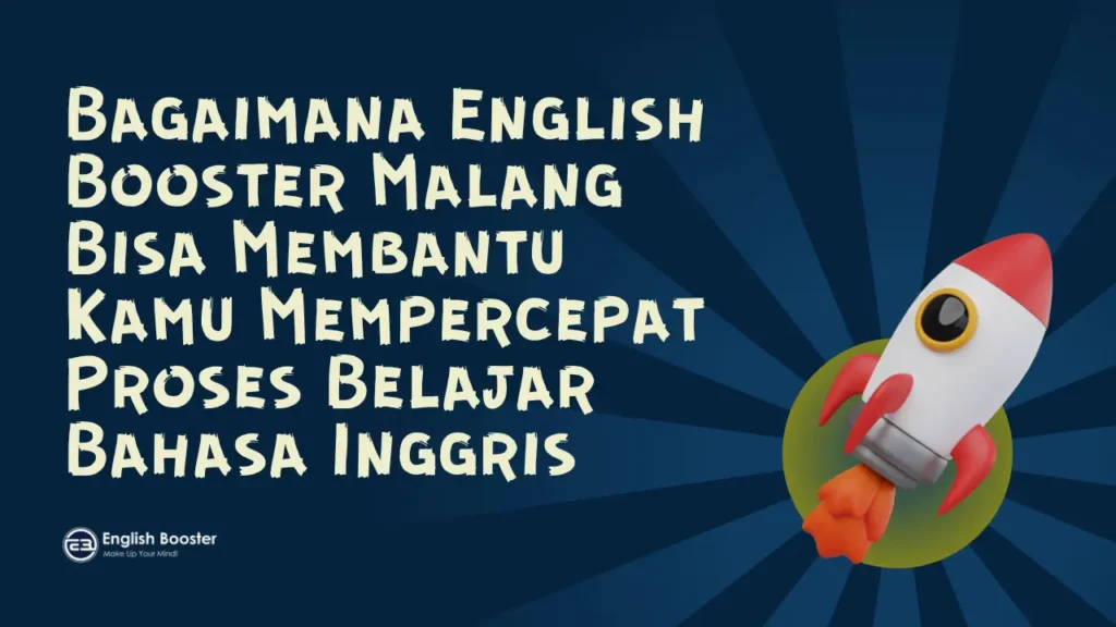 Bagaimana English Booster Malang Membantumu